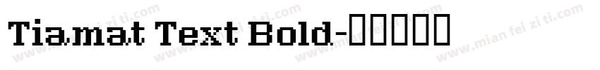 Tiamat Text Bold字体转换